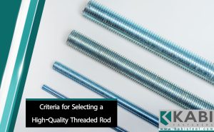 Criteria for Selecting a High-Quality Threaded Rod